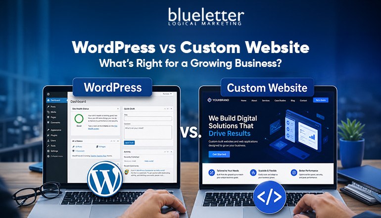 WordPress vs Custom Website: What’s Right for a Growing Business?