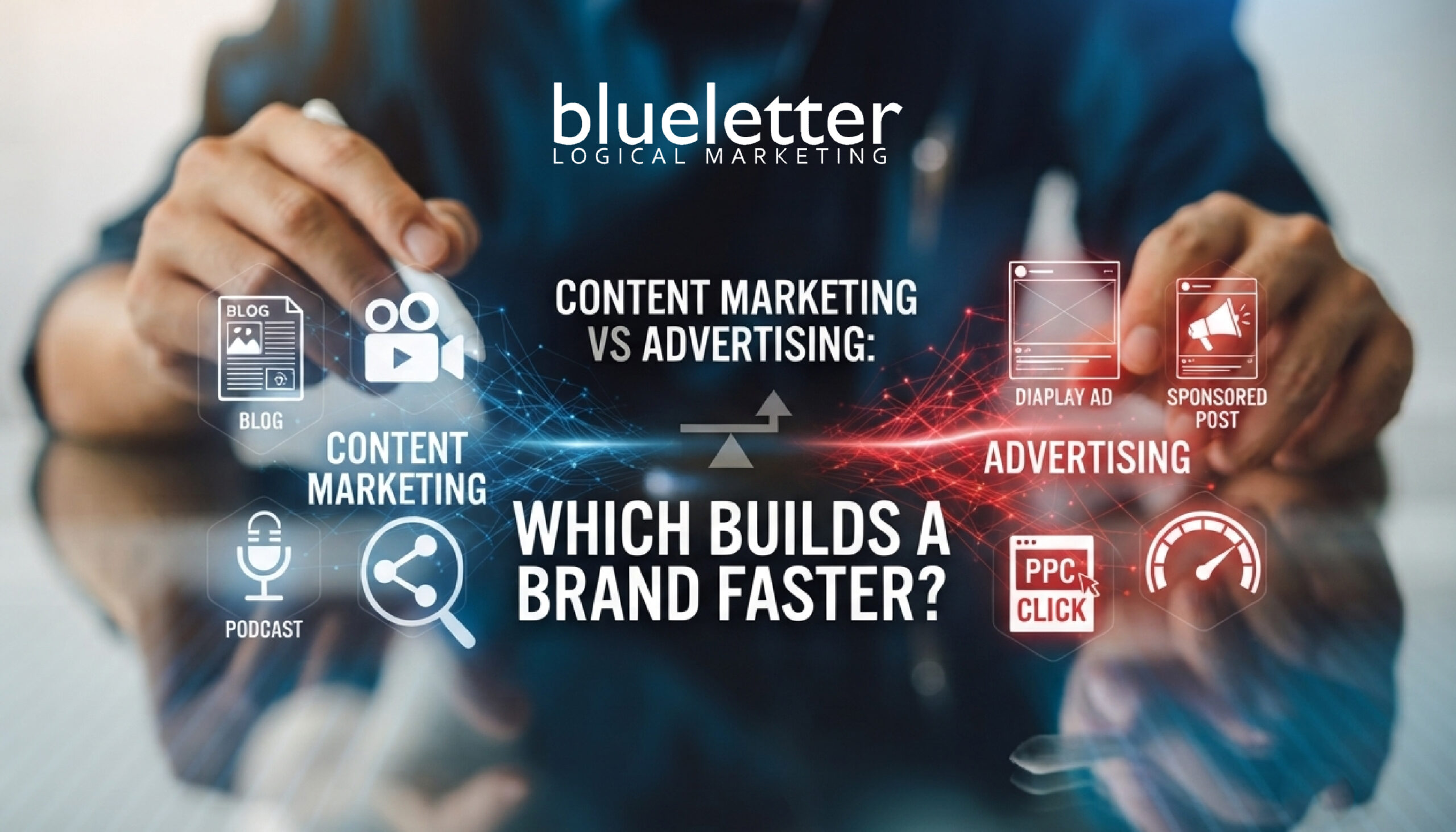 Content Marketing vs Advertising: Which Builds a Brand Faster?